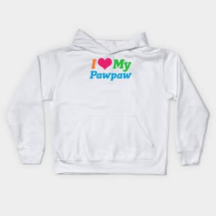 I Love My Pawpaw Kids Hoodie